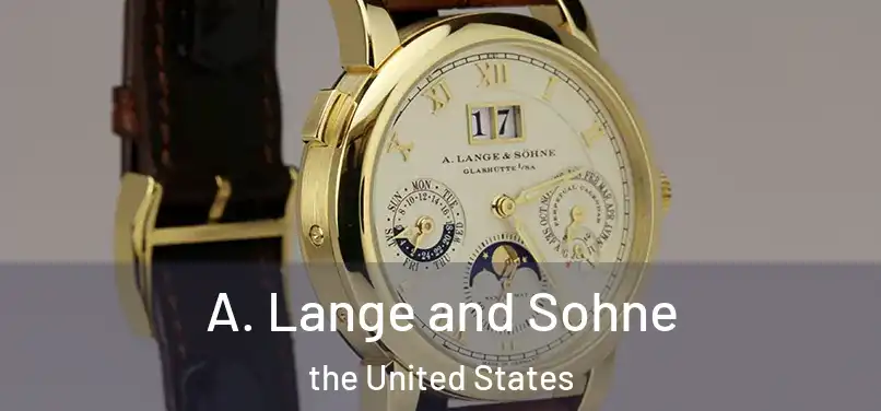 A. Lange and Sohne the United States