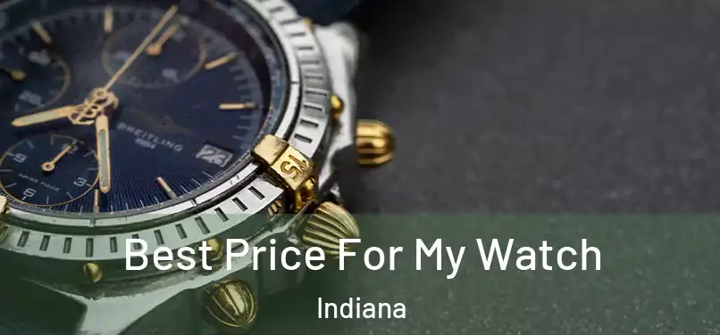 Best Price For My Watch Indiana