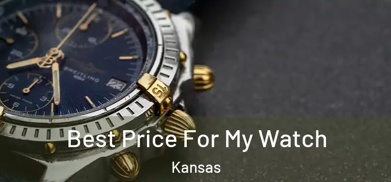 Best Price For My Watch Kansas