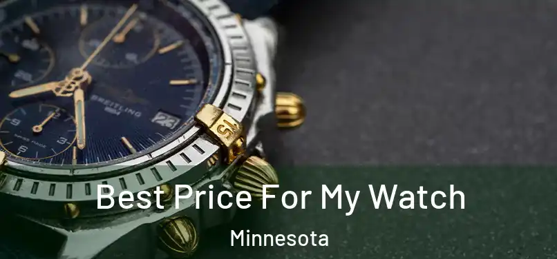 Best Price For My Watch Minnesota
