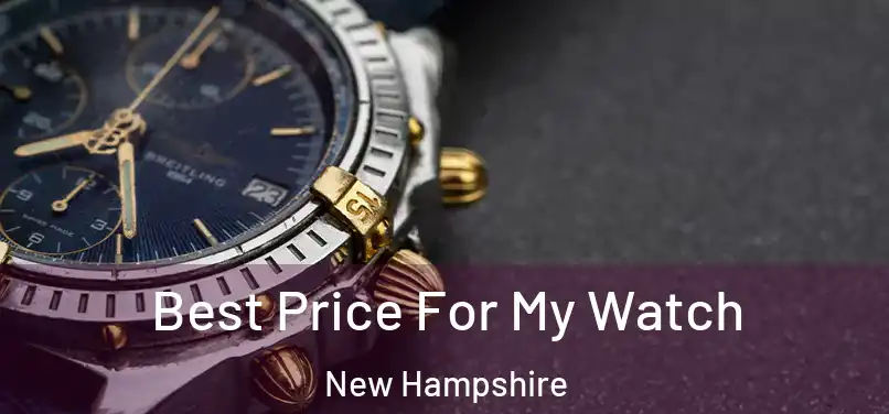 Best Price For My Watch New Hampshire