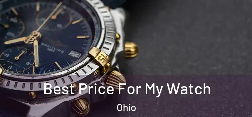 Best Price For My Watch Ohio