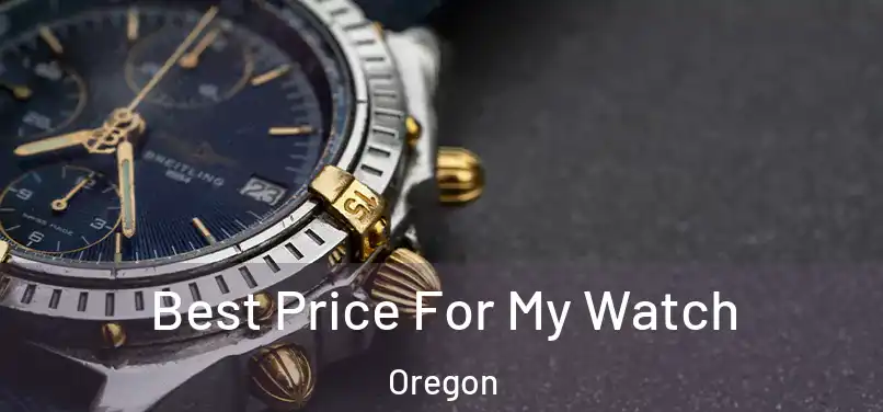 Best Price For My Watch Oregon