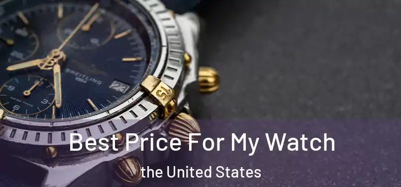 Best Price For My Watch the United States