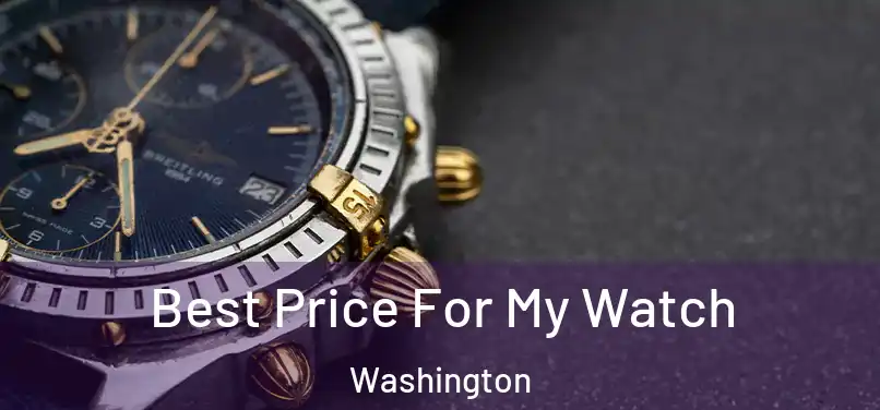 Best Price For My Watch Washington