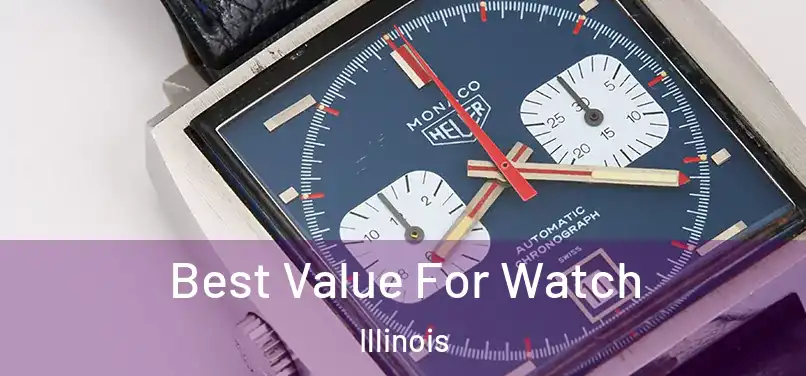 Best Value For Watch Illinois
