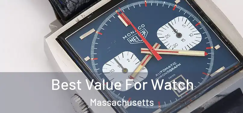 Best Value For Watch Massachusetts