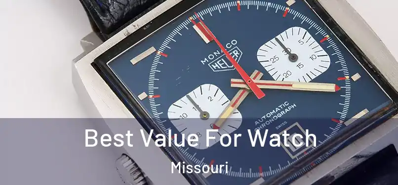 Best Value For Watch Missouri
