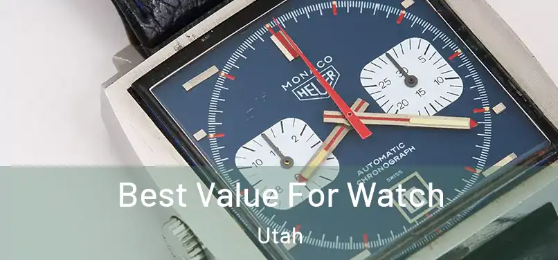 Best Value For Watch Utah
