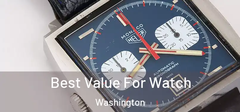 Best Value For Watch Washington