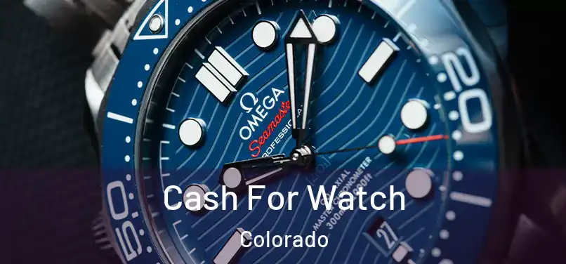 Cash For Watch Colorado