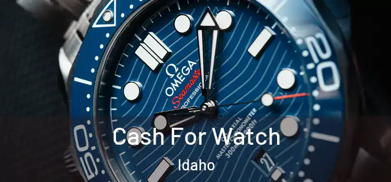 Cash For Watch Idaho