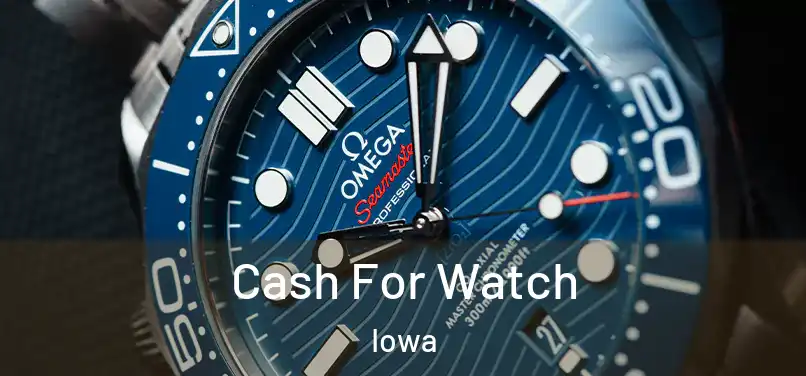 Cash For Watch Iowa