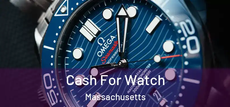 Cash For Watch Massachusetts