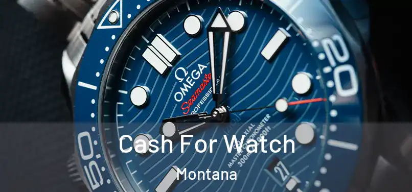 Cash For Watch Montana