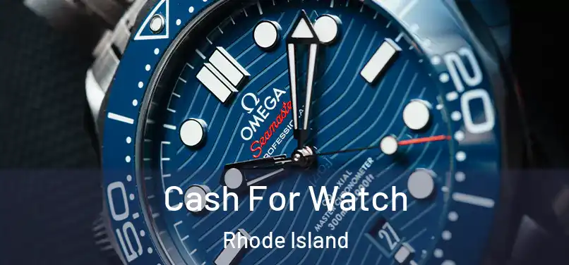 Cash For Watch Rhode Island