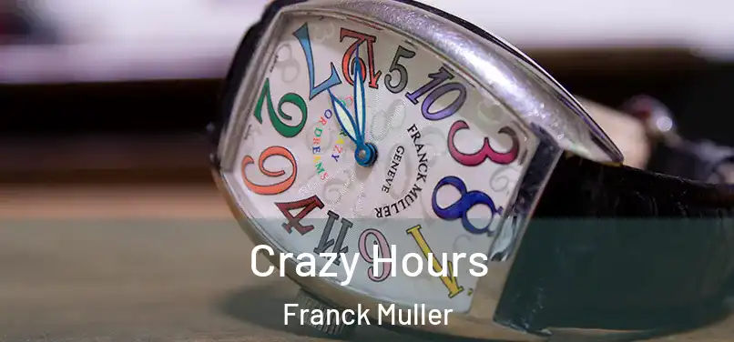 Crazy Hours Franck Muller