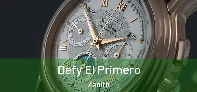 Defy El Primero Zenith