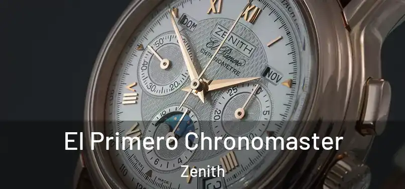 El Primero Chronomaster Zenith