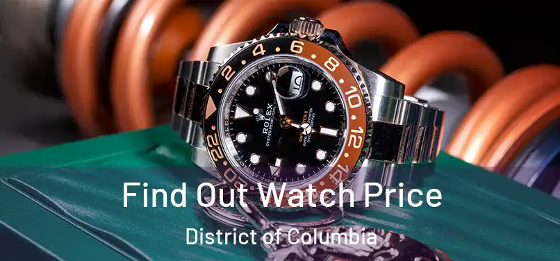 Find Out Watch Price District of Columbia