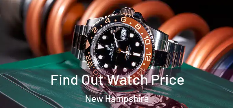 Find Out Watch Price New Hampshire