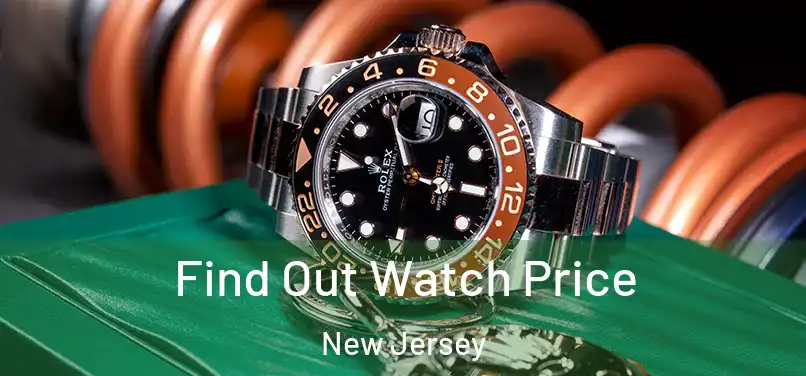 Find Out Watch Price New Jersey