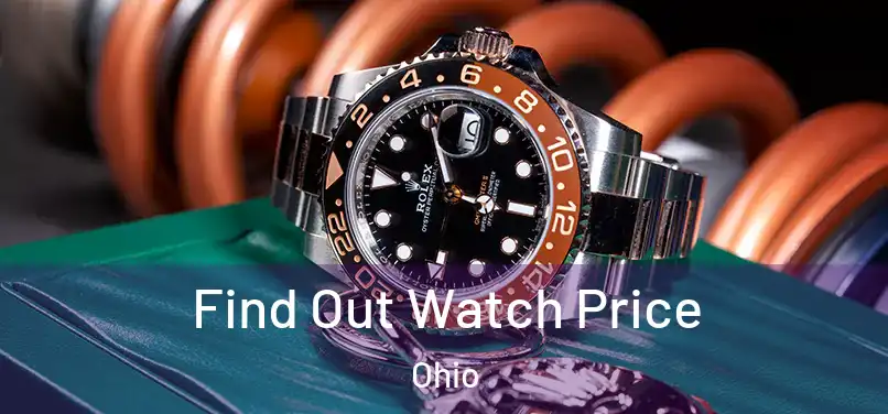 Find Out Watch Price Ohio