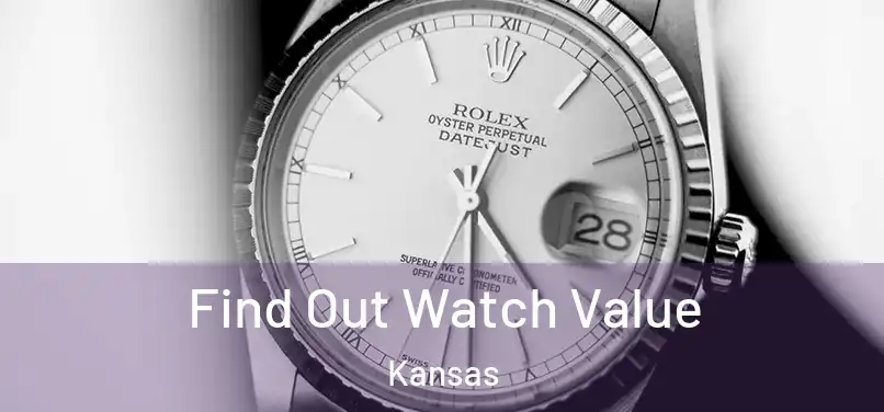 Find Out Watch Value Kansas