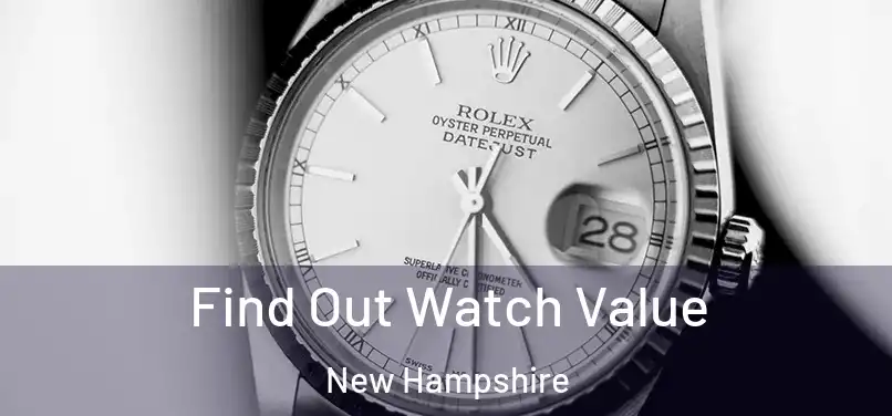 Find Out Watch Value New Hampshire