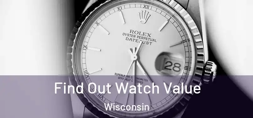 Find Out Watch Value Wisconsin