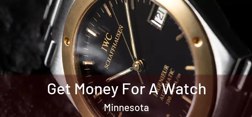 Get Money For A Watch Minnesota