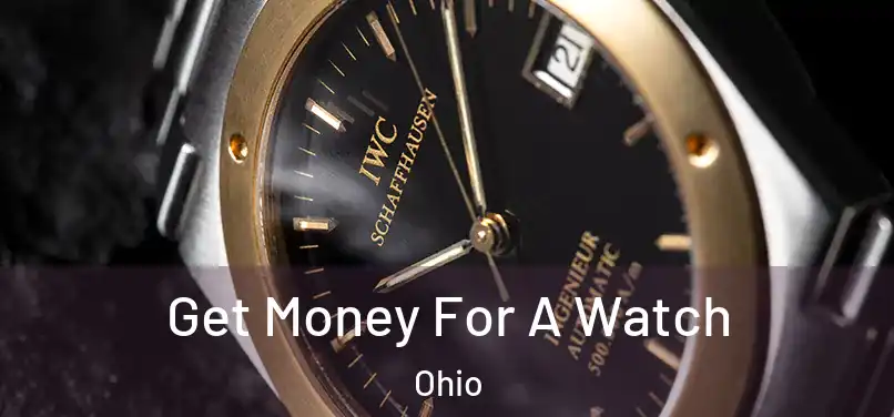 Get Money For A Watch Ohio