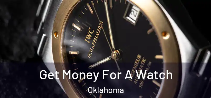 Get Money For A Watch Oklahoma