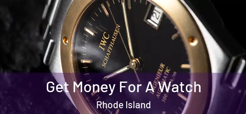 Get Money For A Watch Rhode Island