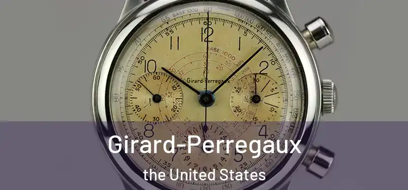 Girard-Perregaux the United States