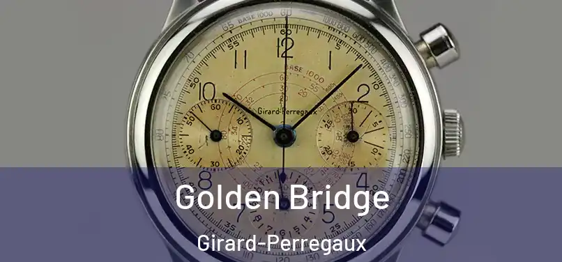 Golden Bridge Girard-Perregaux