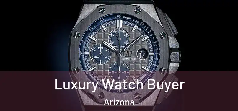 Luxury Watch Buyer Arizona