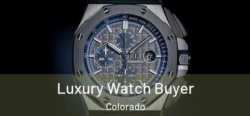 Luxury Watch Buyer Colorado