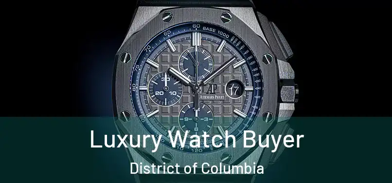 Luxury Watch Buyer District of Columbia