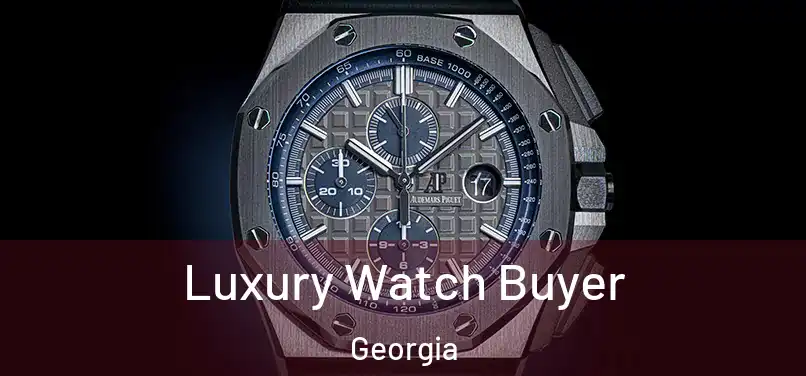 Luxury Watch Buyer Georgia