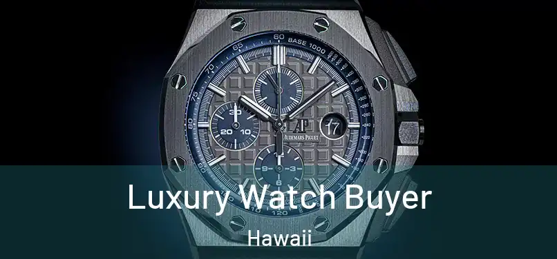Luxury Watch Buyer Hawaii