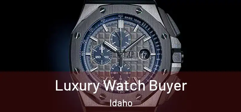 Luxury Watch Buyer Idaho