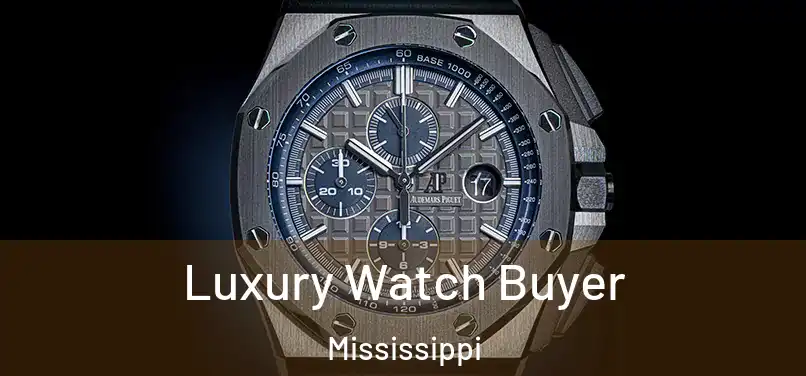 Luxury Watch Buyer Mississippi