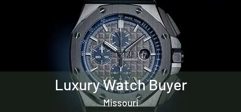 Luxury Watch Buyer Missouri