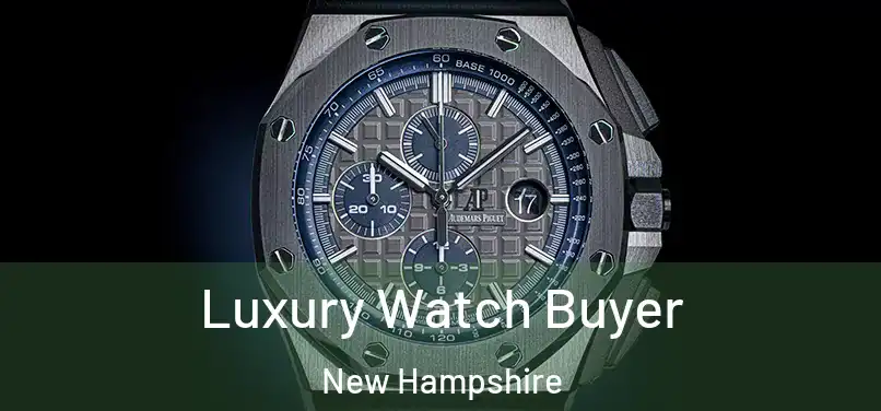 Luxury Watch Buyer New Hampshire