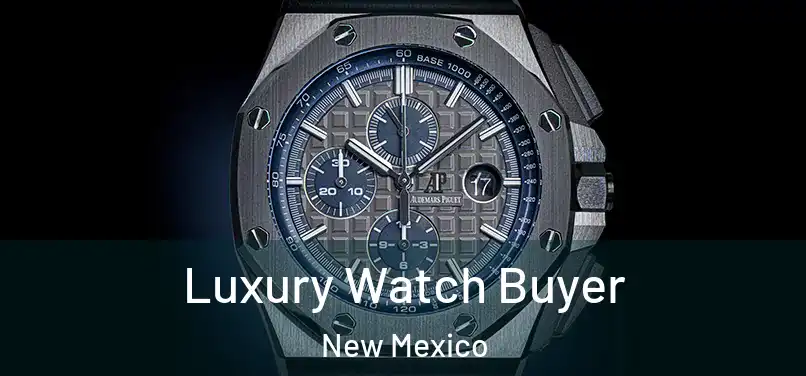 Luxury Watch Buyer New Mexico