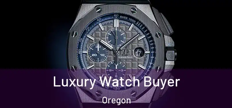 Luxury Watch Buyer Oregon