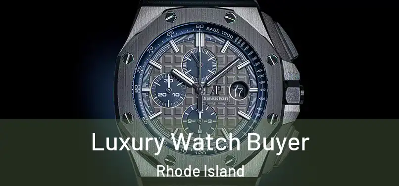 Luxury Watch Buyer Rhode Island