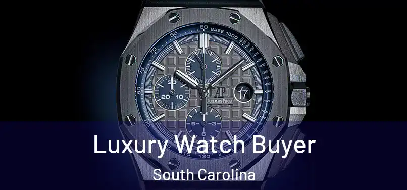 Luxury Watch Buyer South Carolina