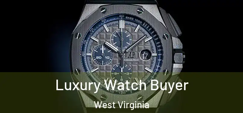 Luxury Watch Buyer West Virginia